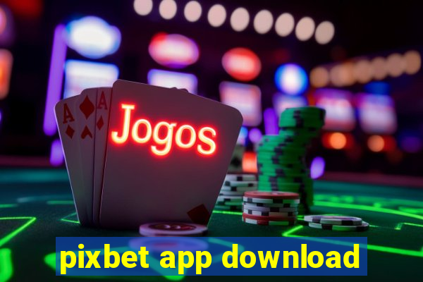 pixbet app download